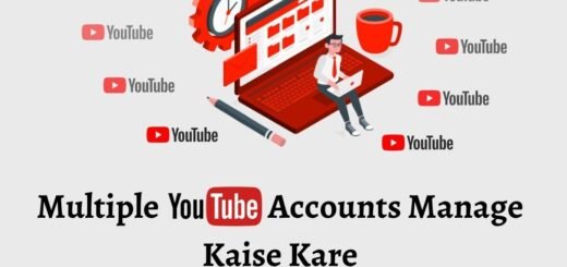 Multiple YouTube Accounts Manage Kaise Kare