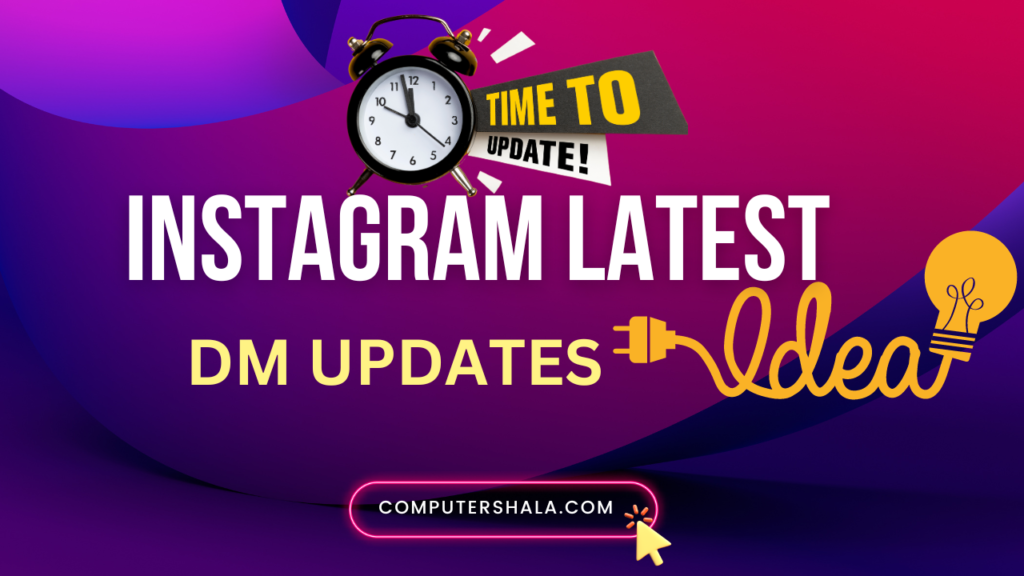 Instagram Latest DM Updates : You Need to Know About!