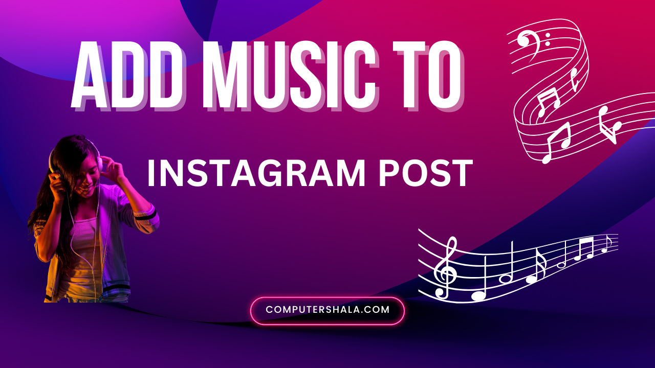 Add Music to Instagram Post: A Step by Step Guide